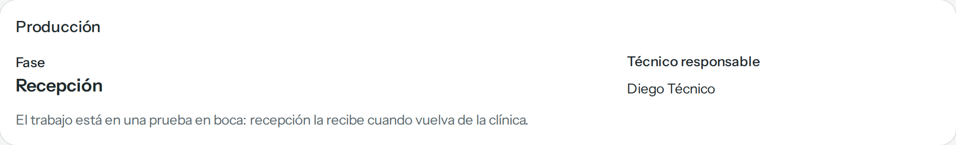 Panel Producción del trabajo de E. G.: fase Recepción, el aviso de que el trabajo está en una prueba en boca y recepción la recibe cuando vuelva de la clínica, y el técnico responsable Diego Técnico